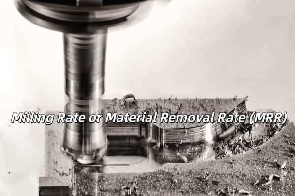 Milling Rate (MRR) in Machining